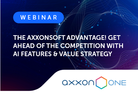 The AxxonSoft Advantage! Get ahead of the competition with AI Features & Value Strategy